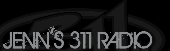 Jenn's 311 Radio - All 311 24 Hours a Day, 7 Days a Week